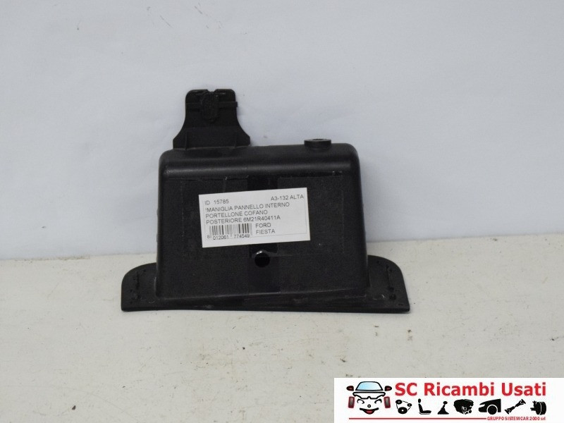 MANIGLIA INTERNA PORTELLONE POSTERIORE FORD Fiesta 6° Serie 6M21R40411A (08>17)